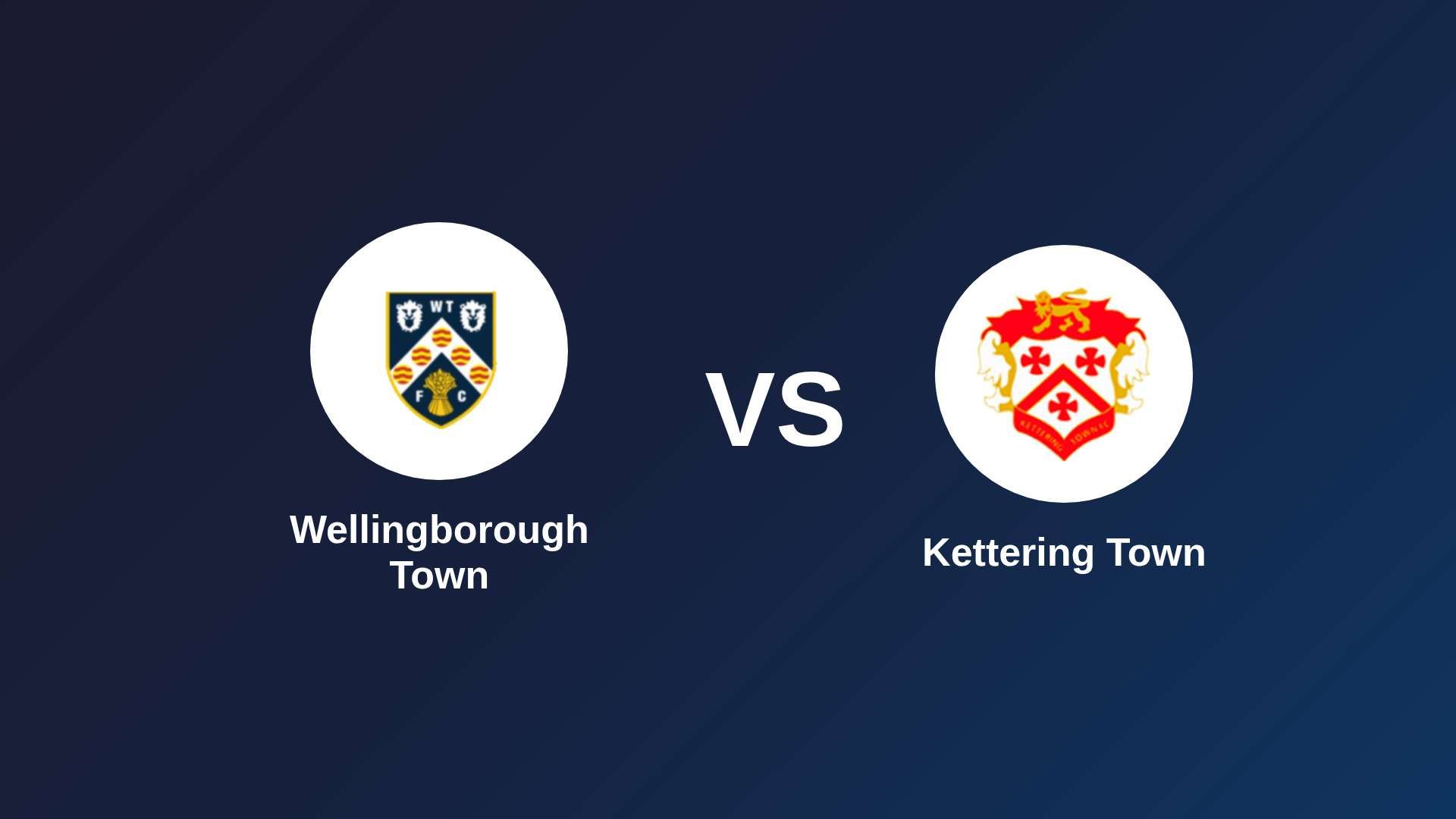 Wellingborough Town vs Kettering Town