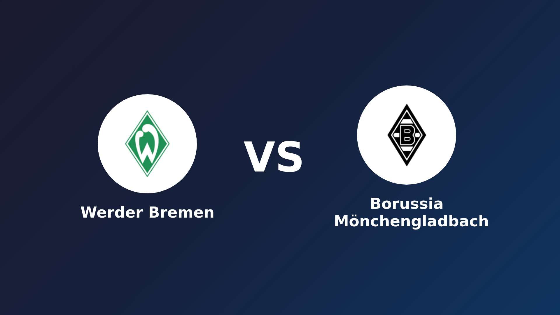 Werder Bremen vs Borussia Mönchengladbach