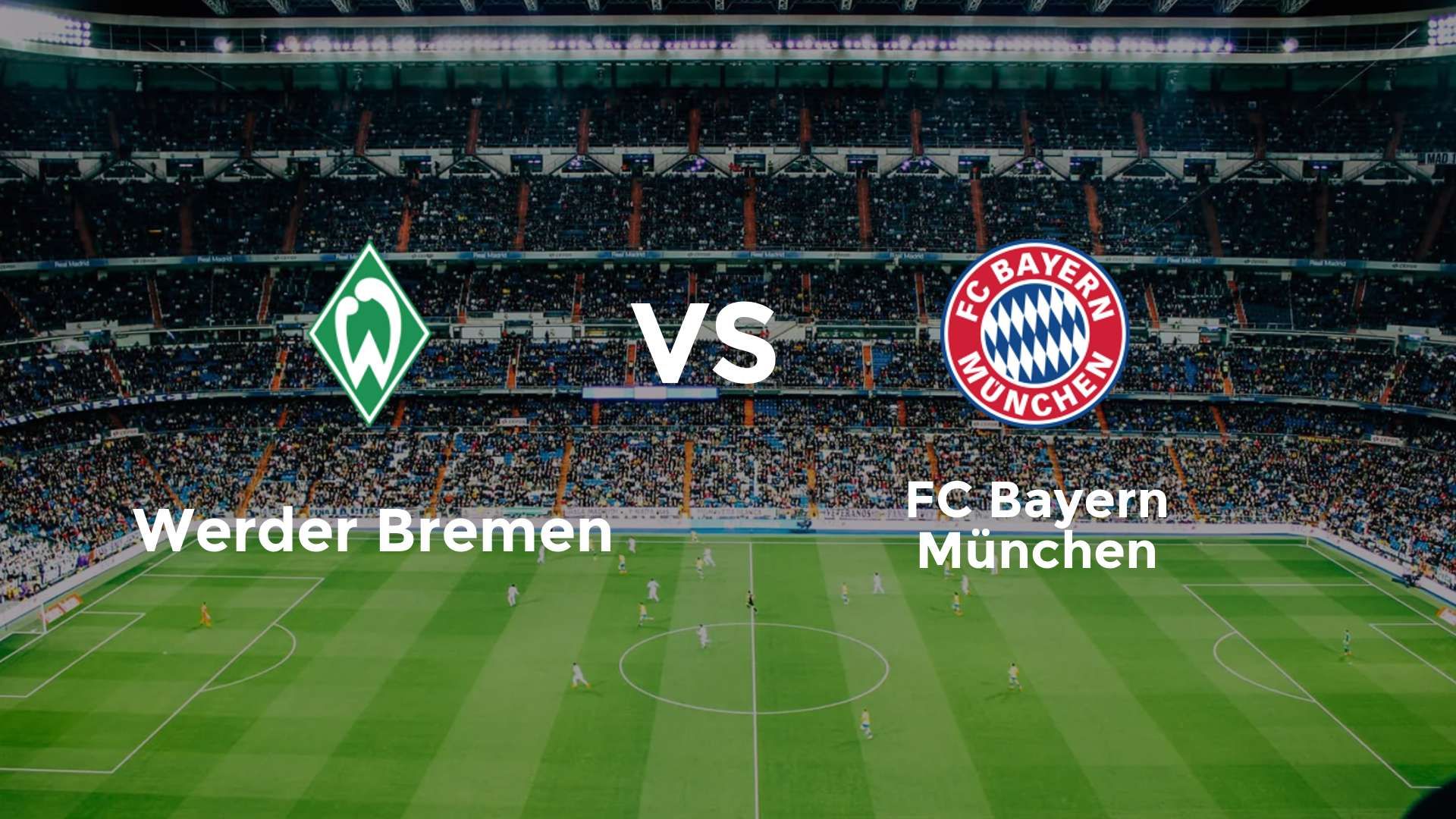 Werder Bremen vs FC Bayern München