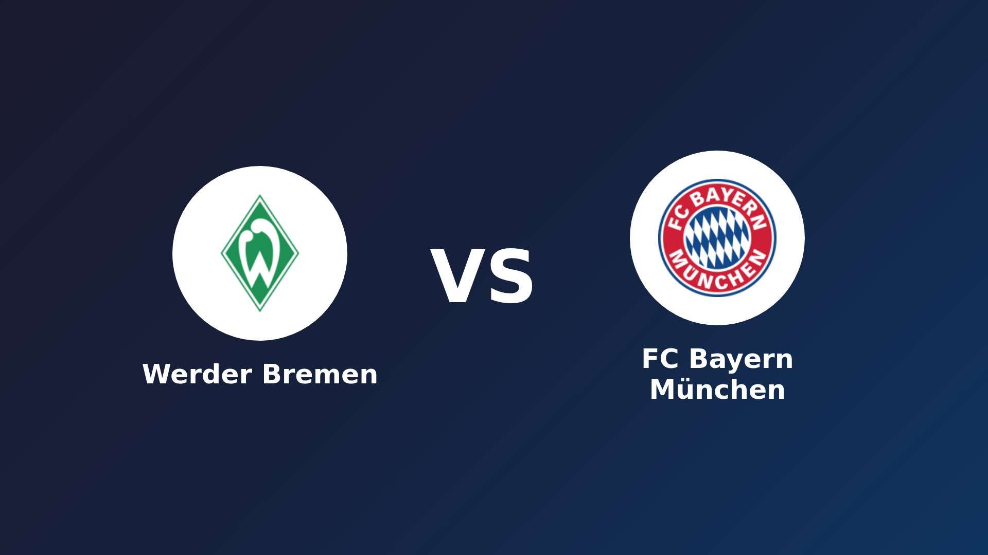 Werder Bremen vs FC Bayern München