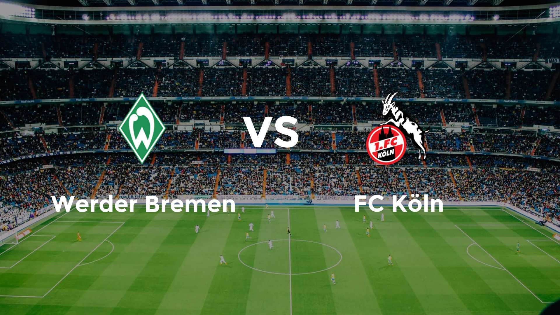 Werder Bremen vs FC Köln