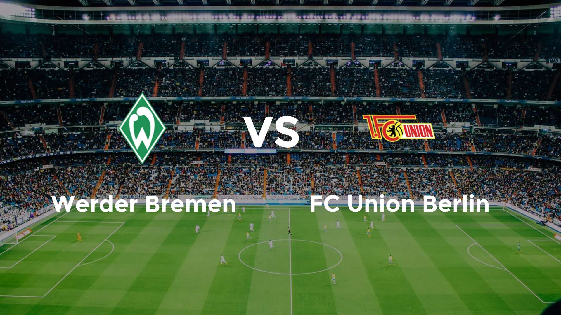 Werder Bremen vs FC Union Berlin