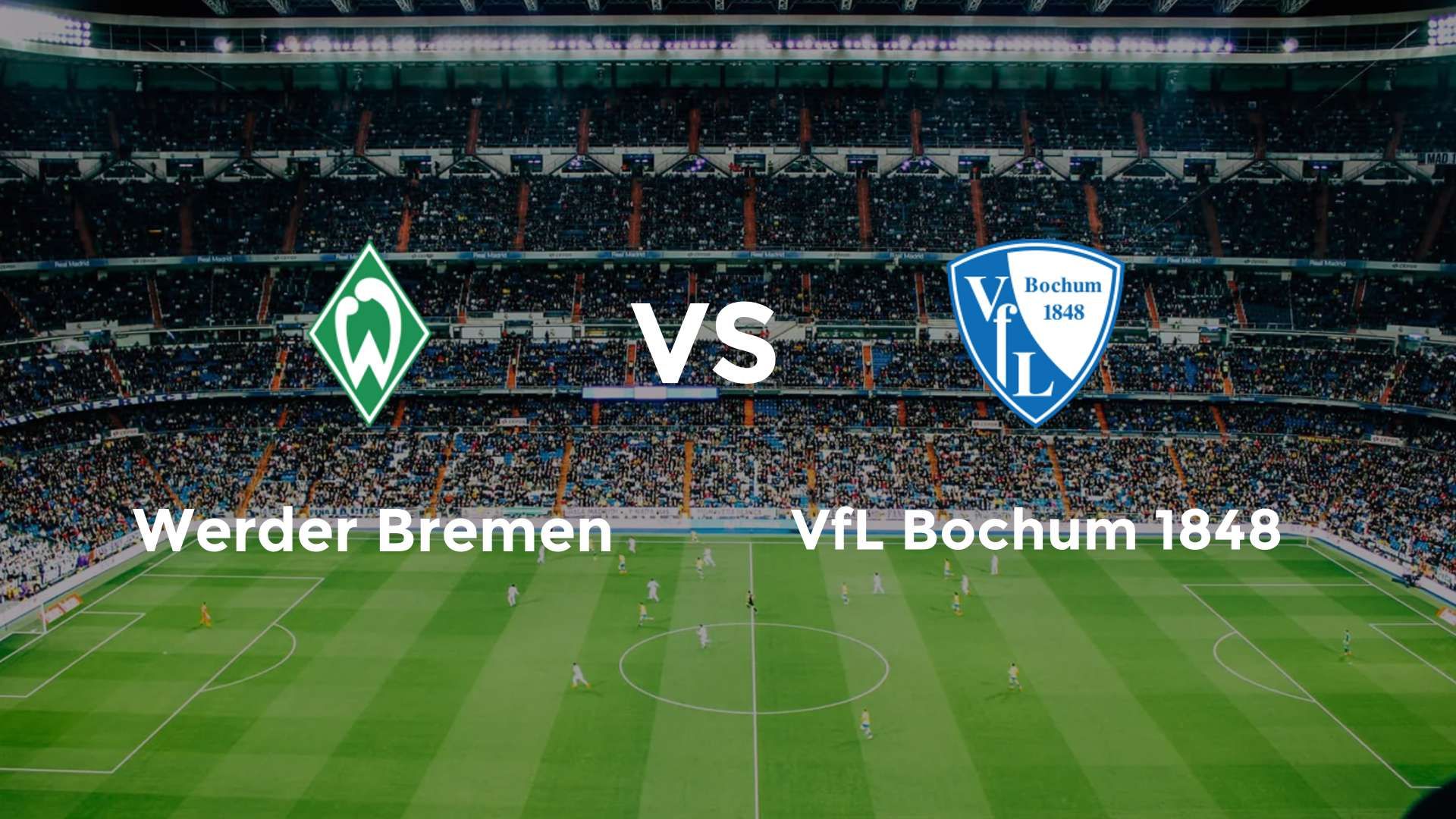 Werder Bremen vs VfL Bochum 1848