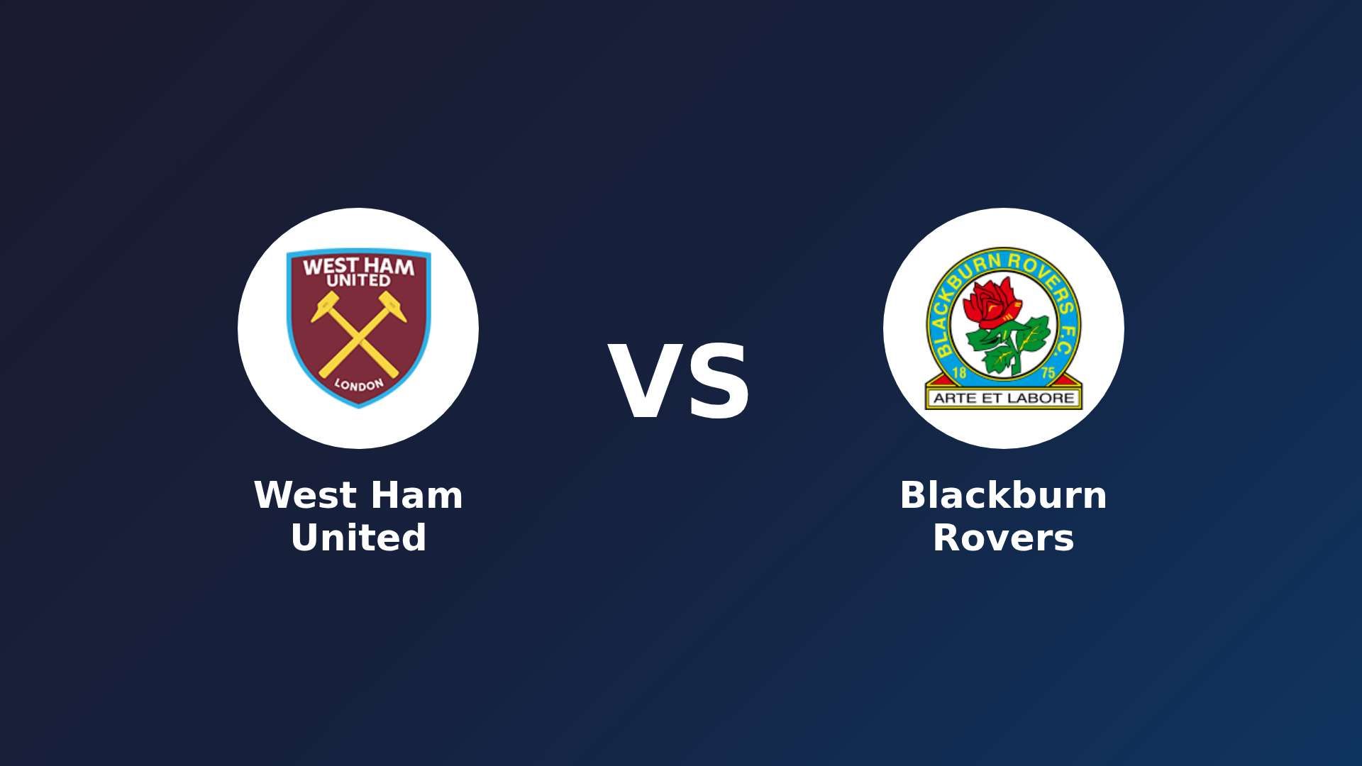 West Ham United vs Blackburn Rovers