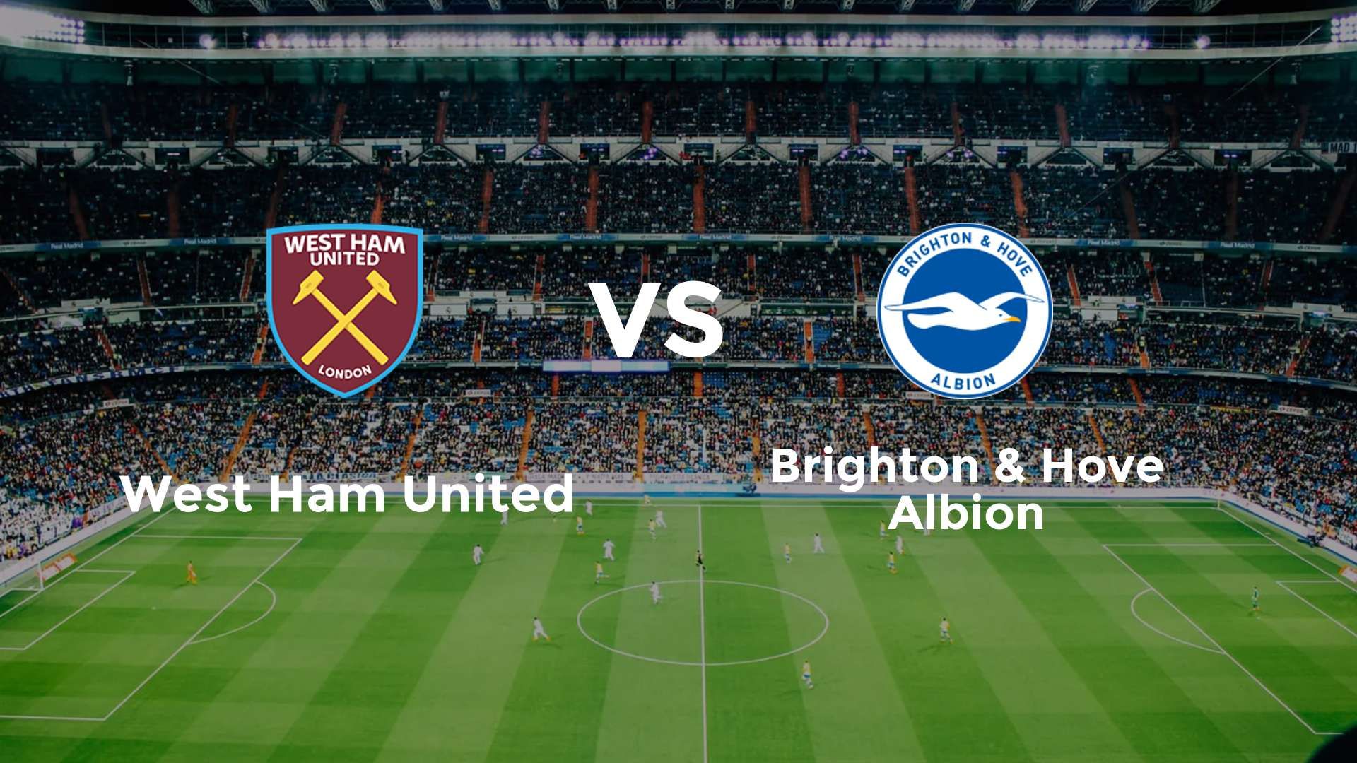 West Ham United vs Brighton & Hove Albion