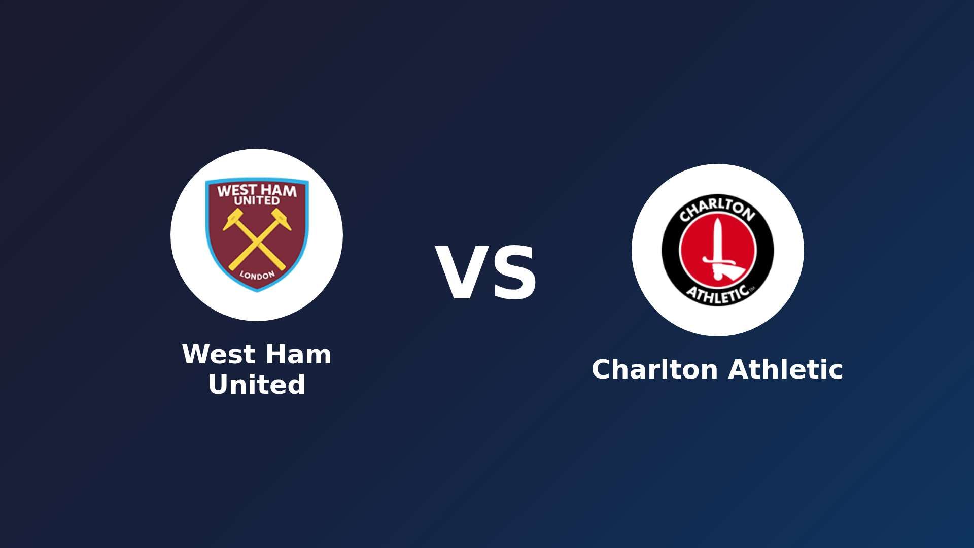 West Ham United vs Charlton Athletic