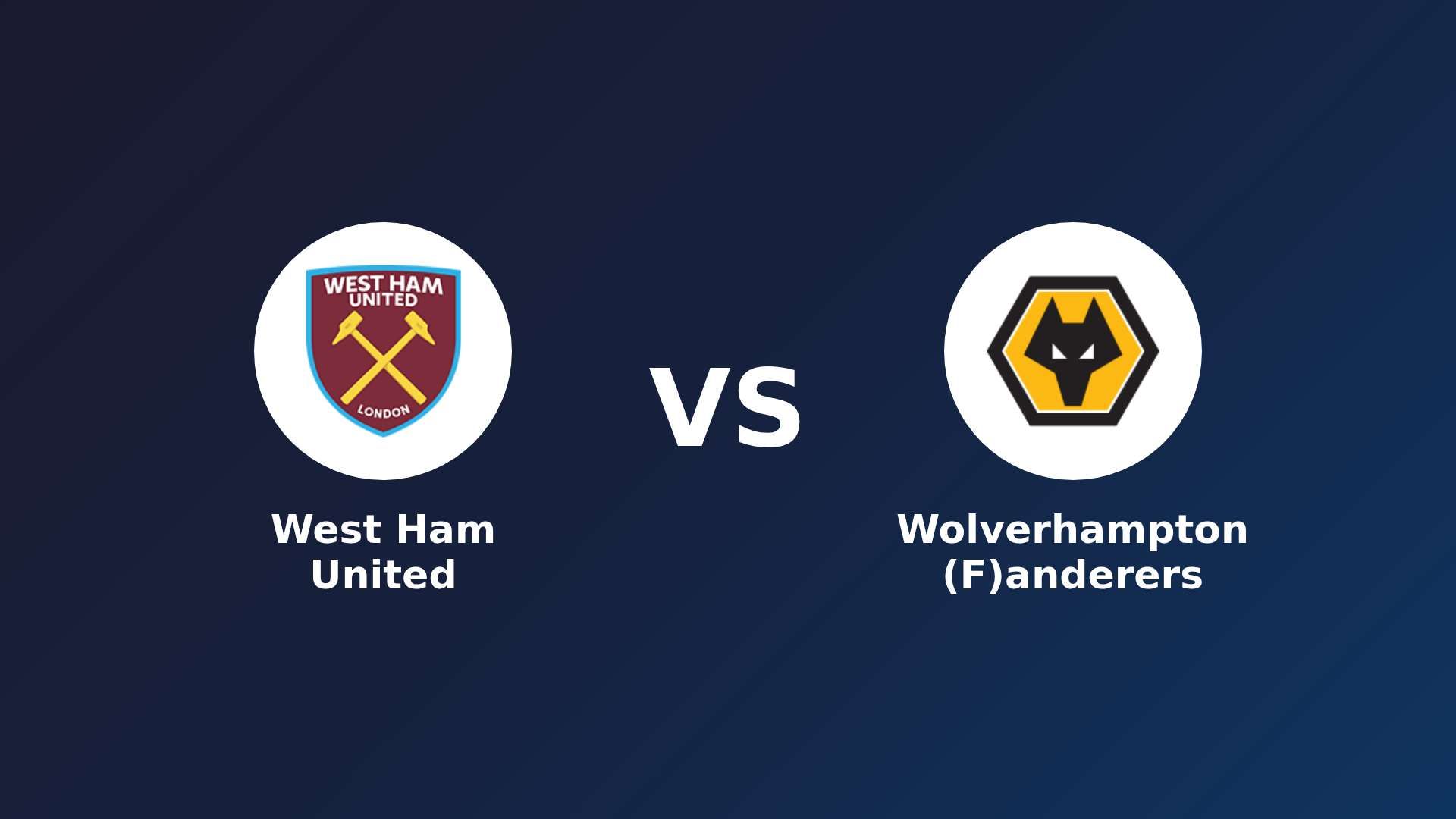 West Ham United vs (F)olverhampton (F)anderers