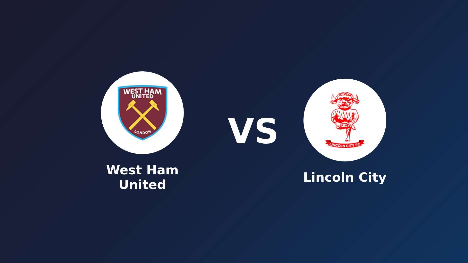 West Ham United vs Lincoln City