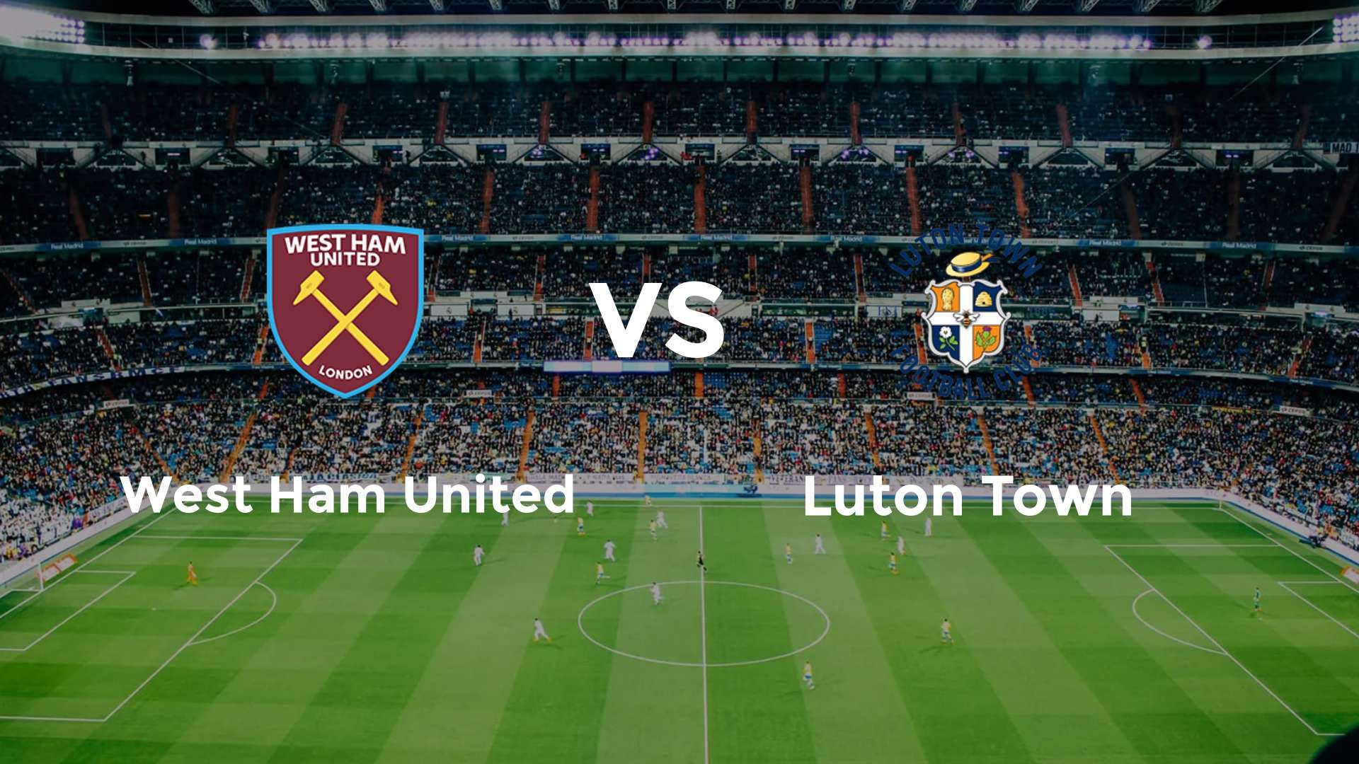 West Ham United vs Luton Town