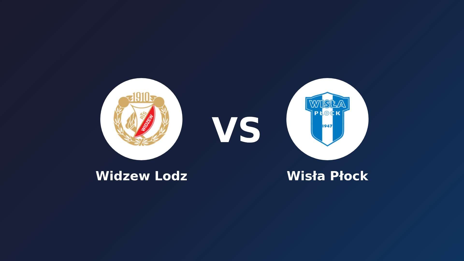 Widzew Lodz vs (F)isła Płock