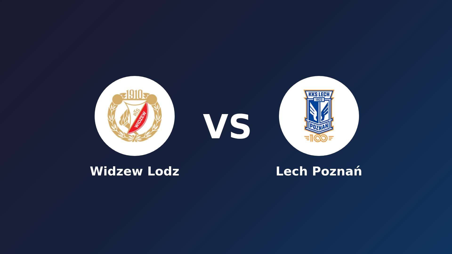 Widzew Lodz vs Lech Poznań