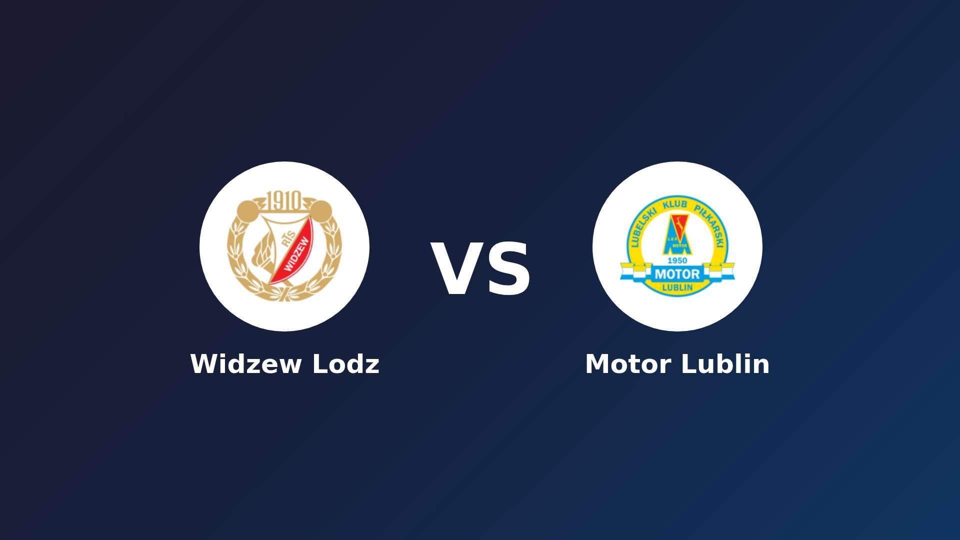 Widzew Lodz vs Motor Lublin