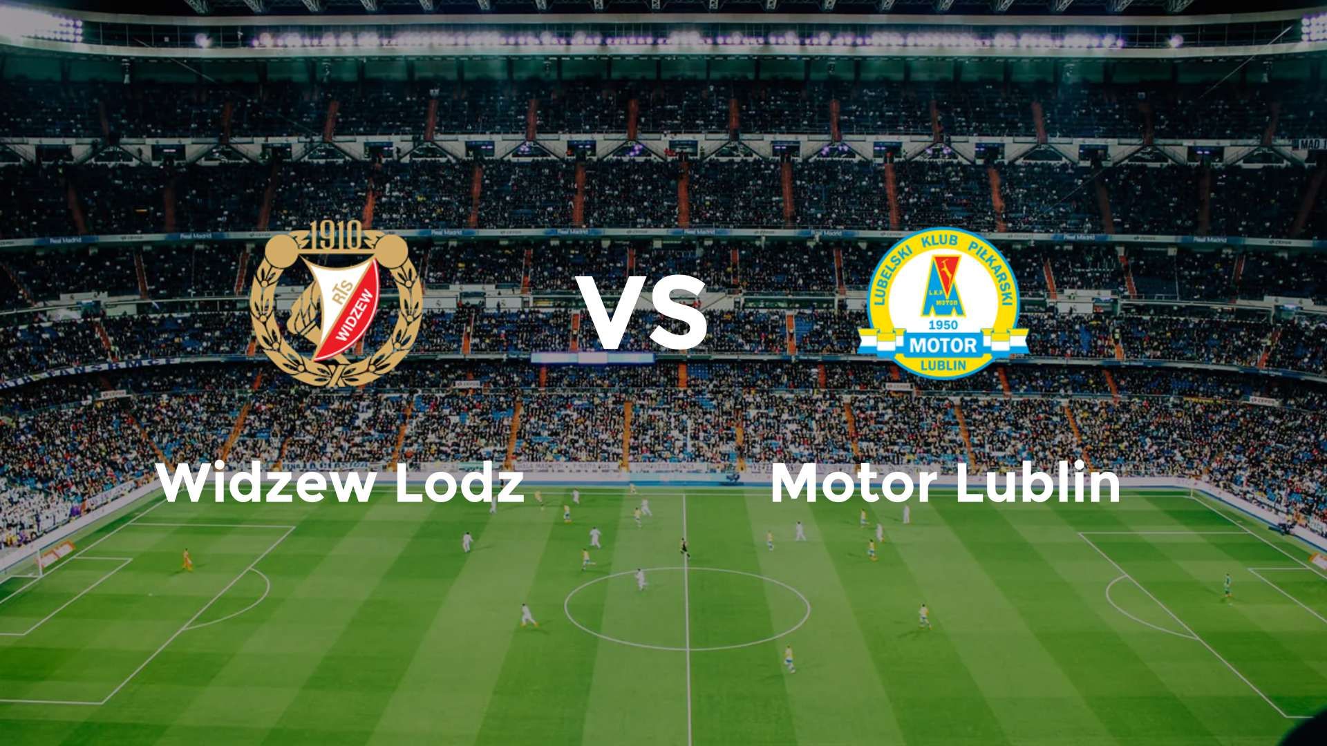 Widzew Lodz vs Motor Lublin