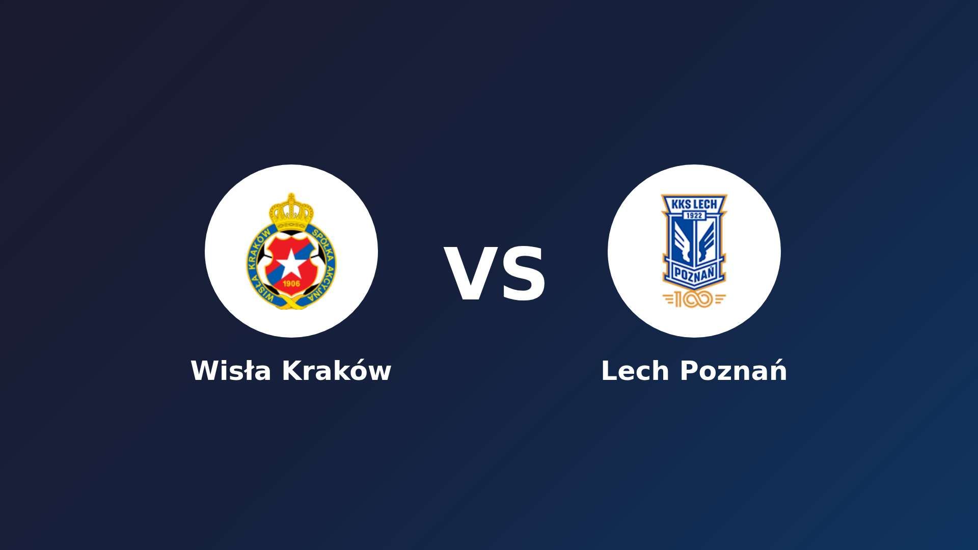 Wisła Kraków vs Lech Poznań