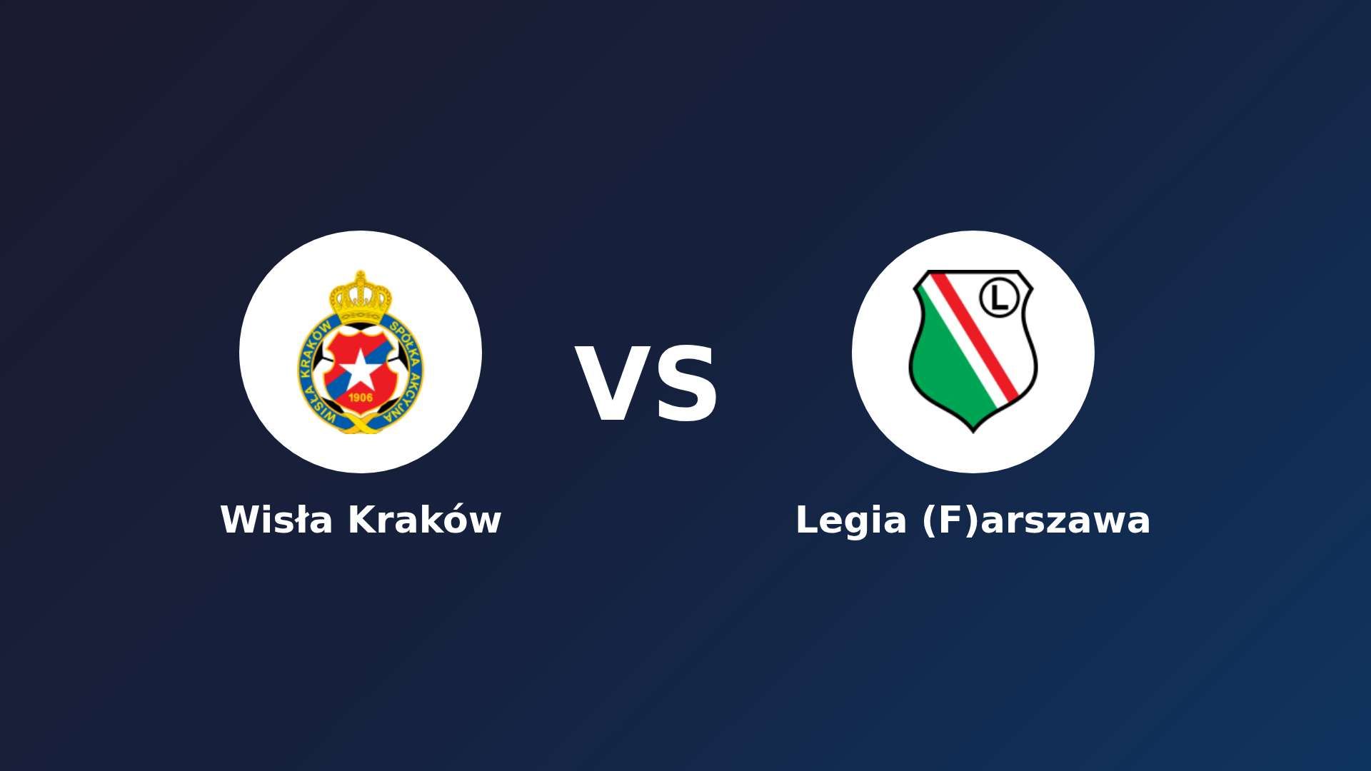 Wisła Kraków vs Legia (F)arszawa