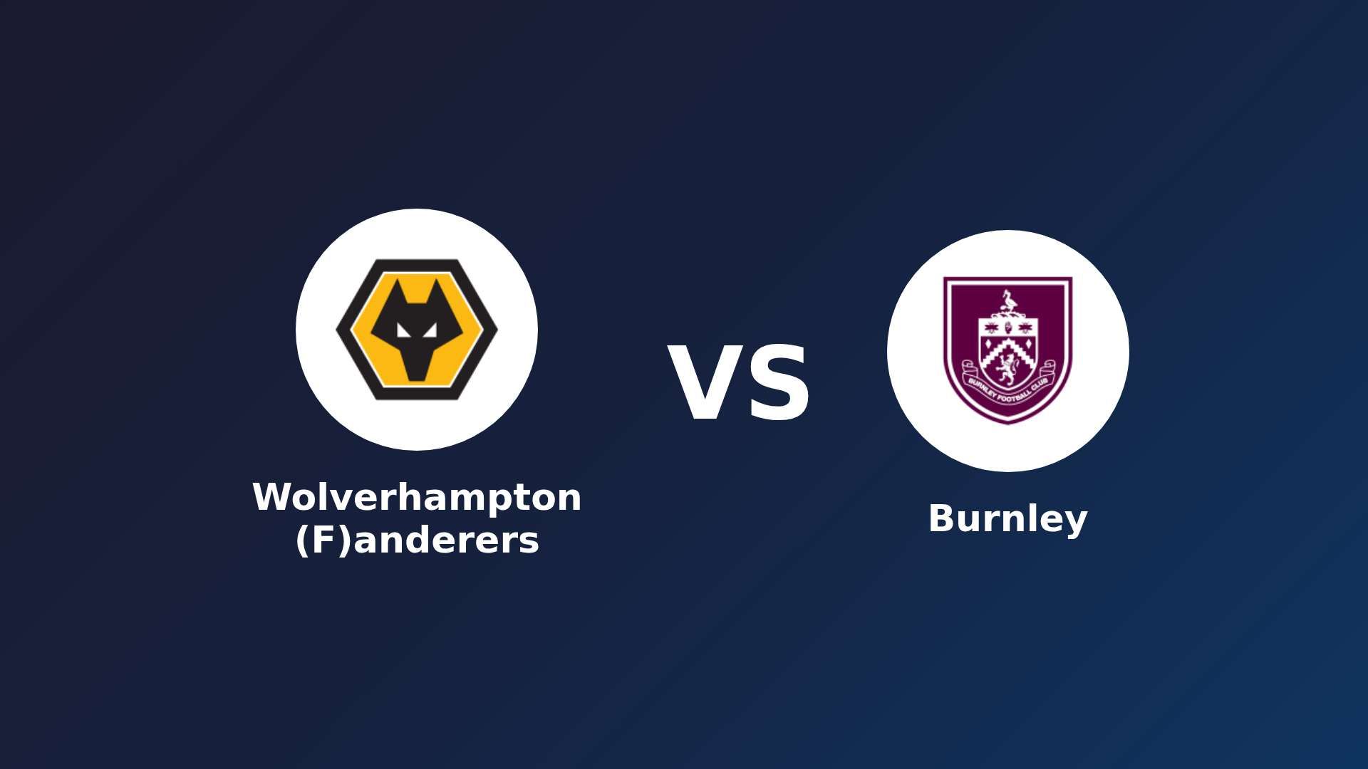 Wolverhampton (F)anderers vs Burnley
