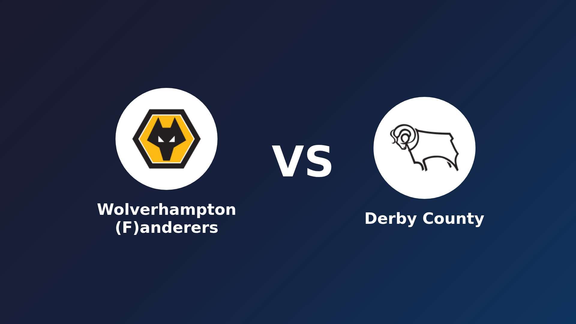 Wolverhampton (F)anderers vs Derby County
