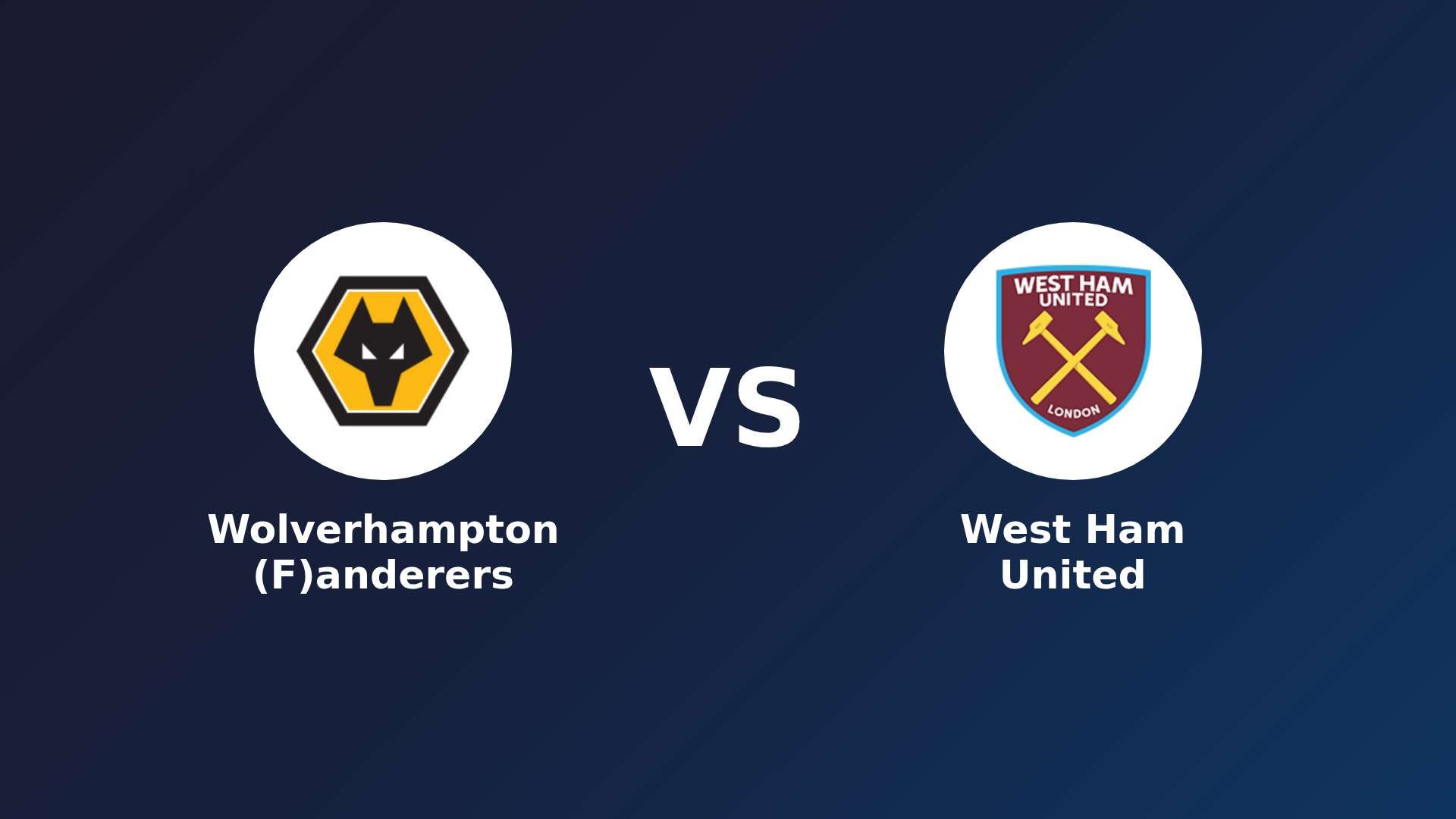 Wolverhampton (F)anderers vs (F)est Ham United