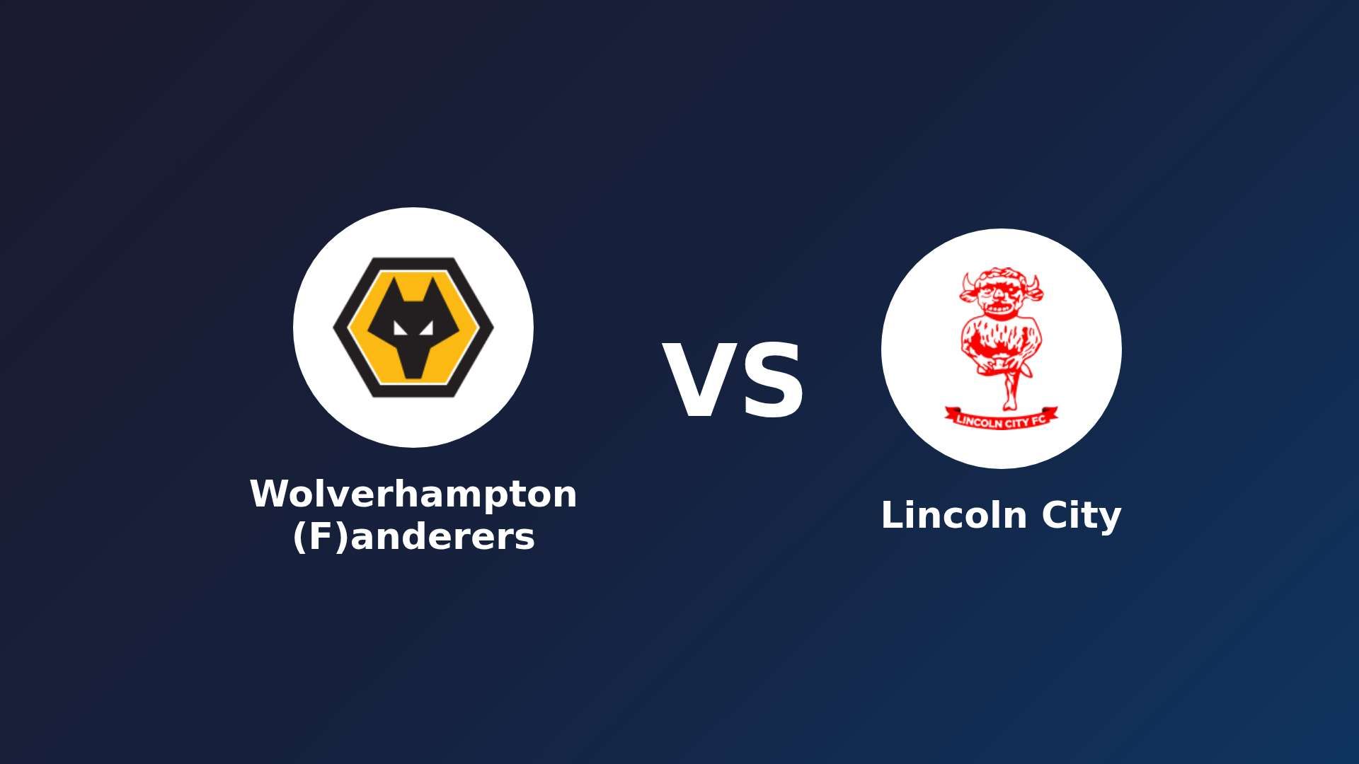 Wolverhampton (F)anderers vs Lincoln City