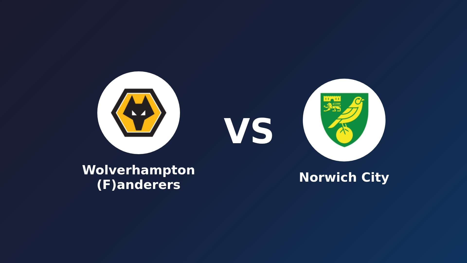 Wolverhampton (F)anderers vs Norwich City