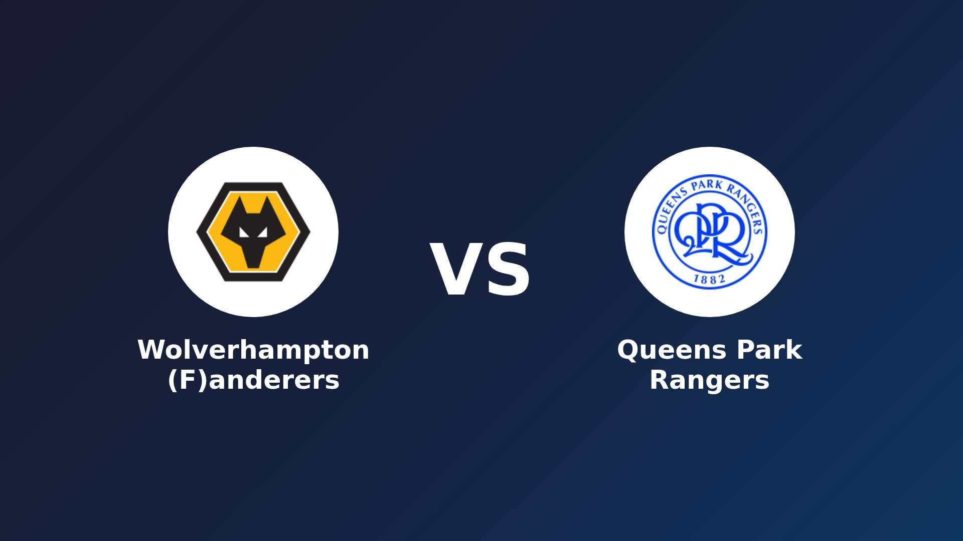 Wolverhampton (F)anderers vs Queens Park Rangers