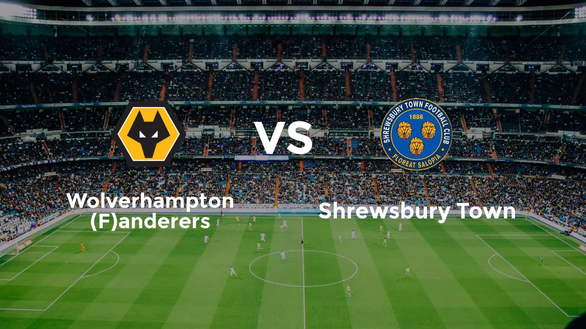 Wolverhampton (F)anderers vs Shrewsbury Town