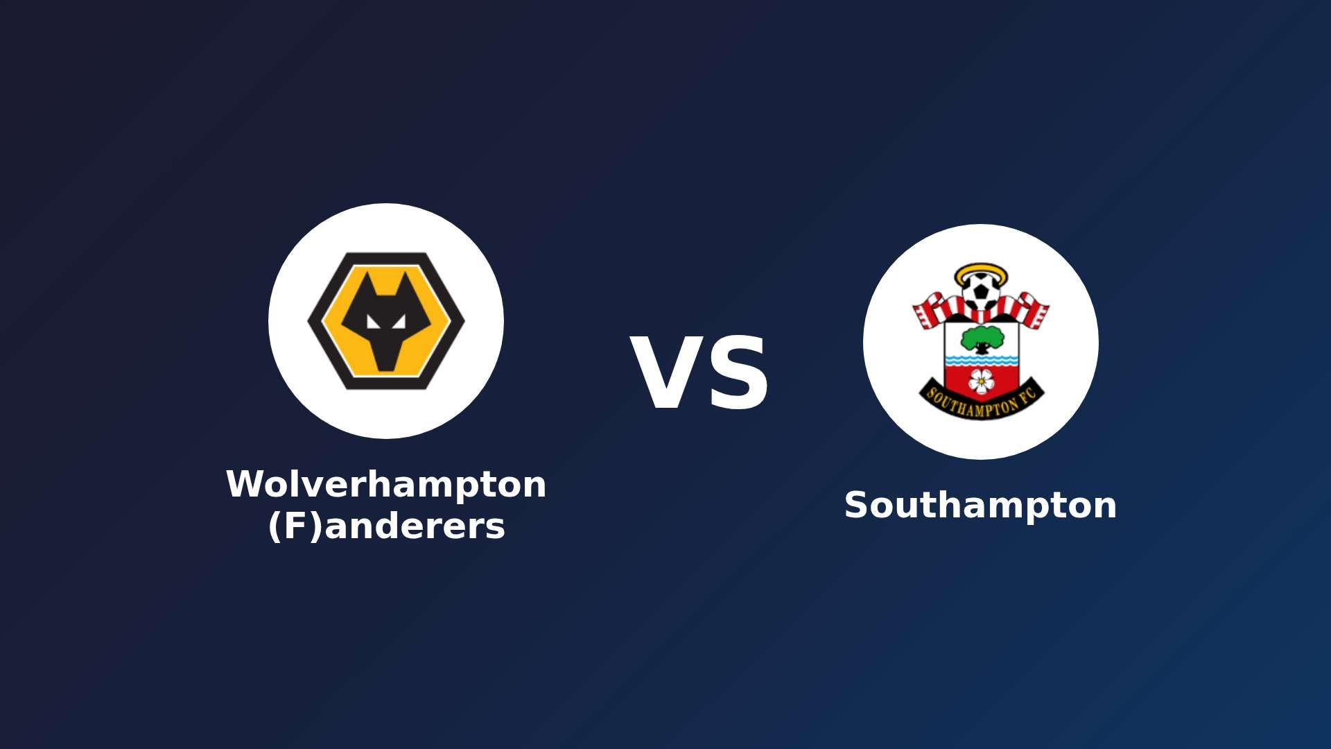 Wolverhampton (F)anderers vs Southampton