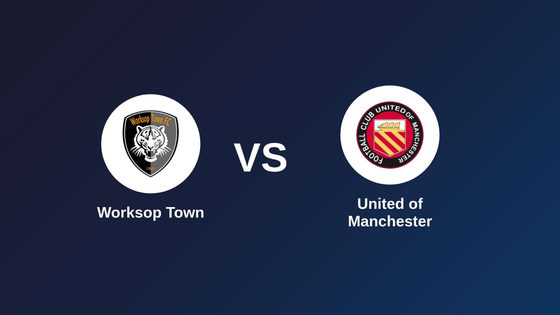 Worksop Town vs United of Manchester