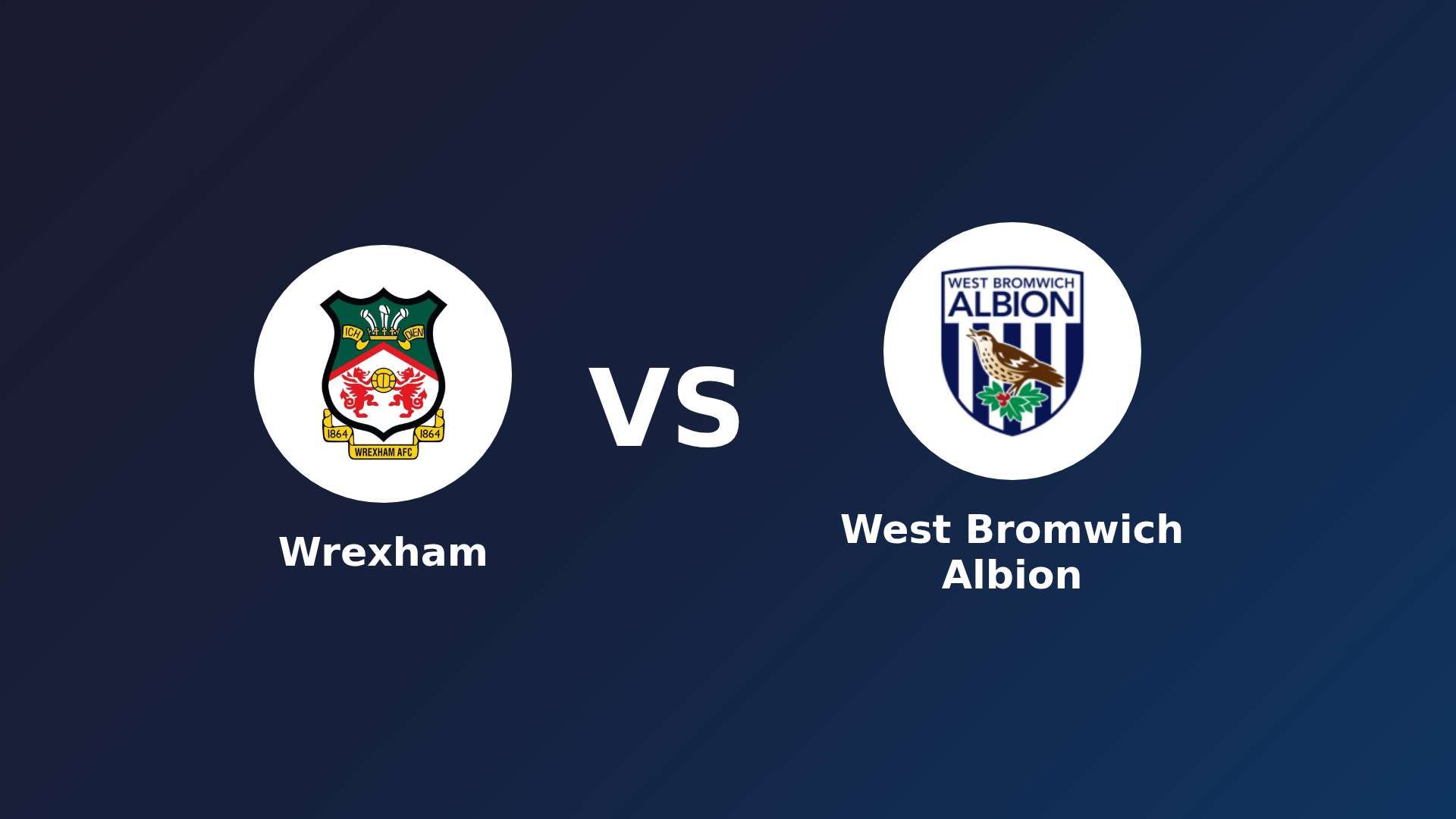 Wrexham vs (F)est Bromwich Albion