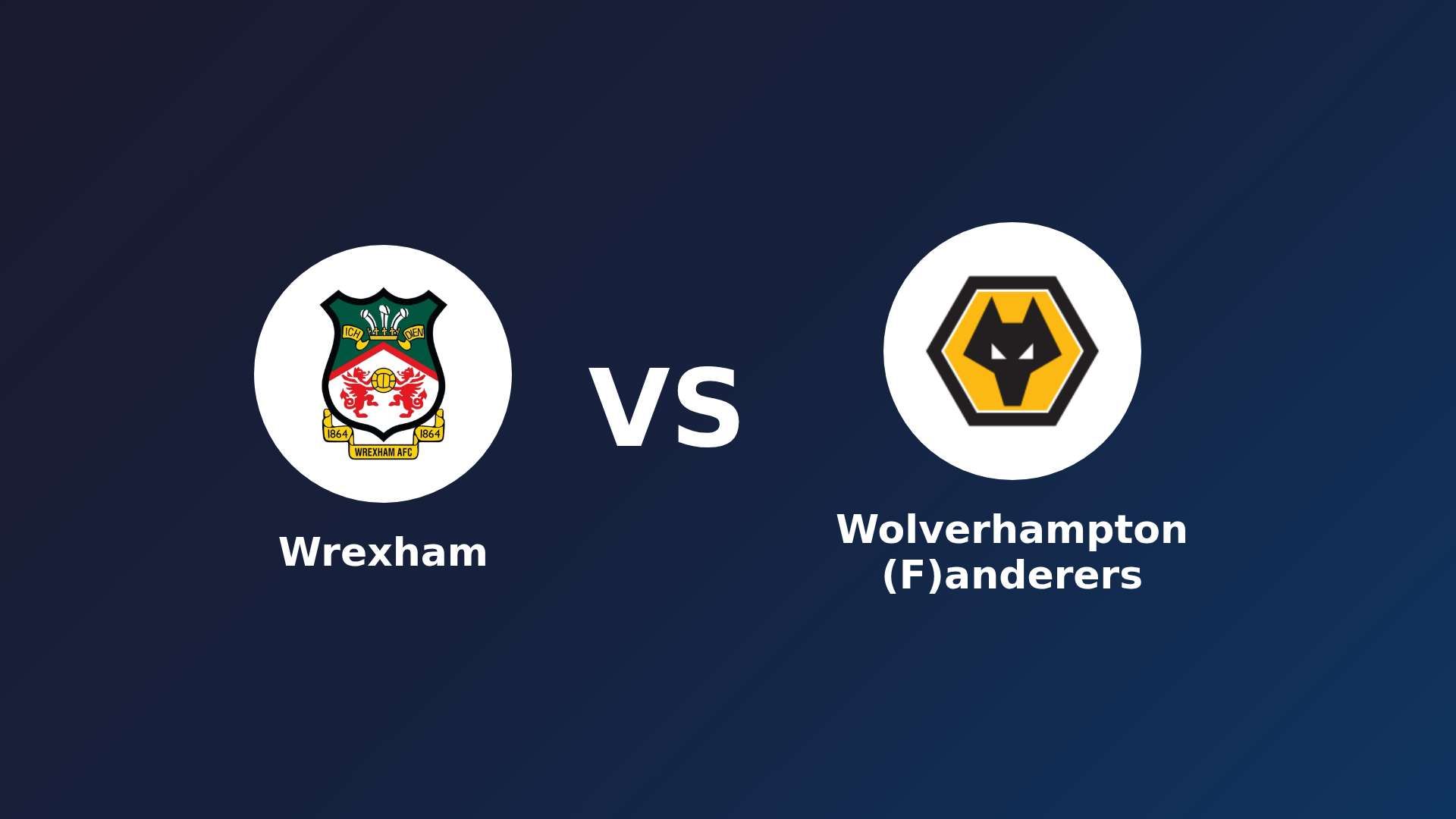 Wrexham vs (F)olverhampton (F)anderers