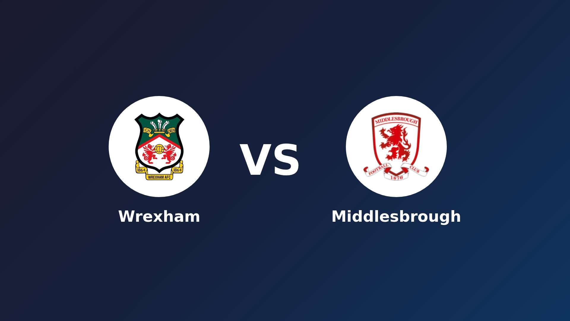 Wrexham vs Middlesbrough