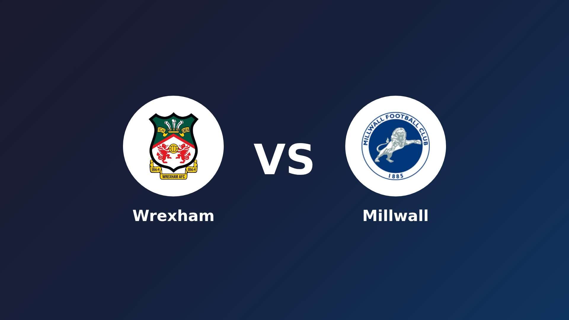 Wrexham vs Millwall