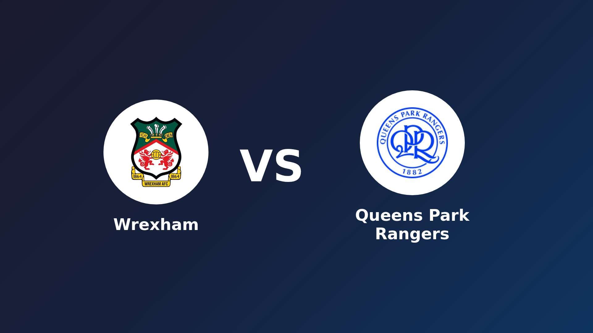 Wrexham vs Queens Park Rangers