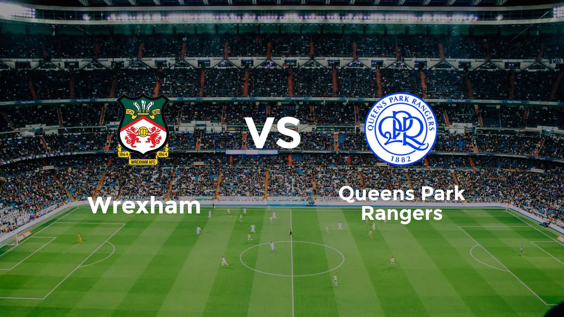 Wrexham vs Queens Park Rangers