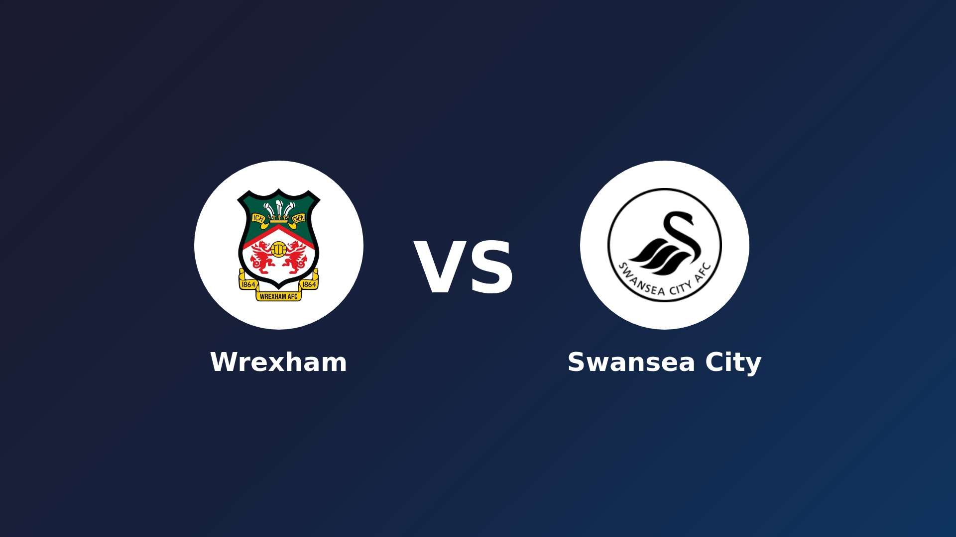 Wrexham vs Swansea City