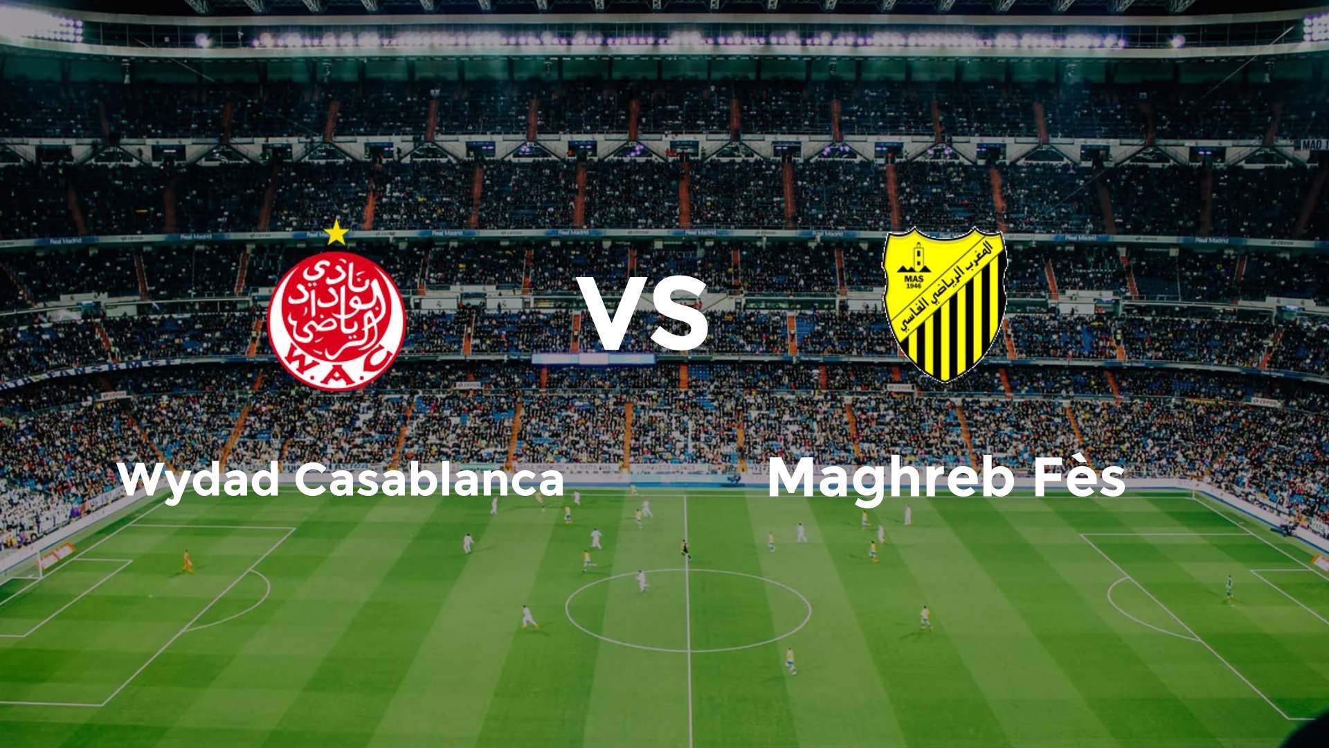 Wydad Casablanca vs Maghreb Fès