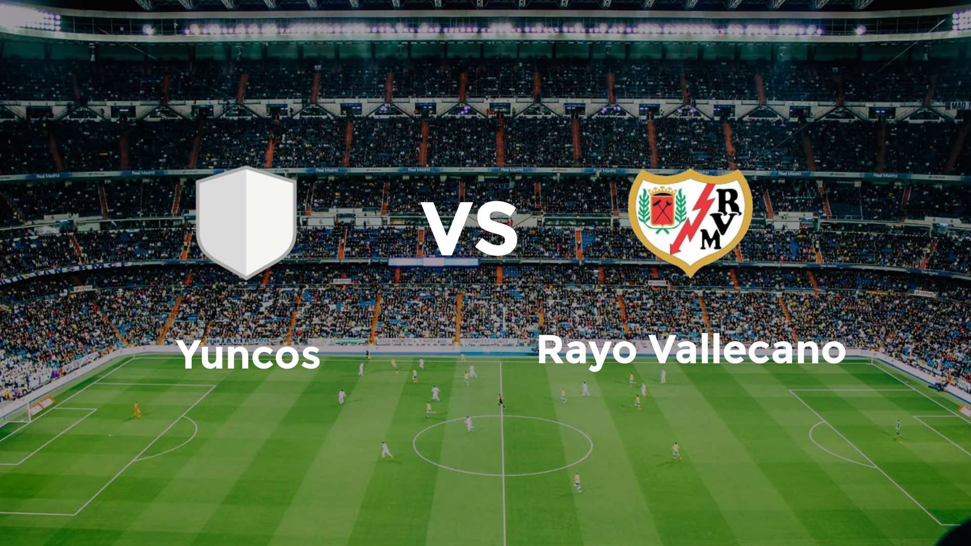 Yuncos vs Rayo Vallecano
