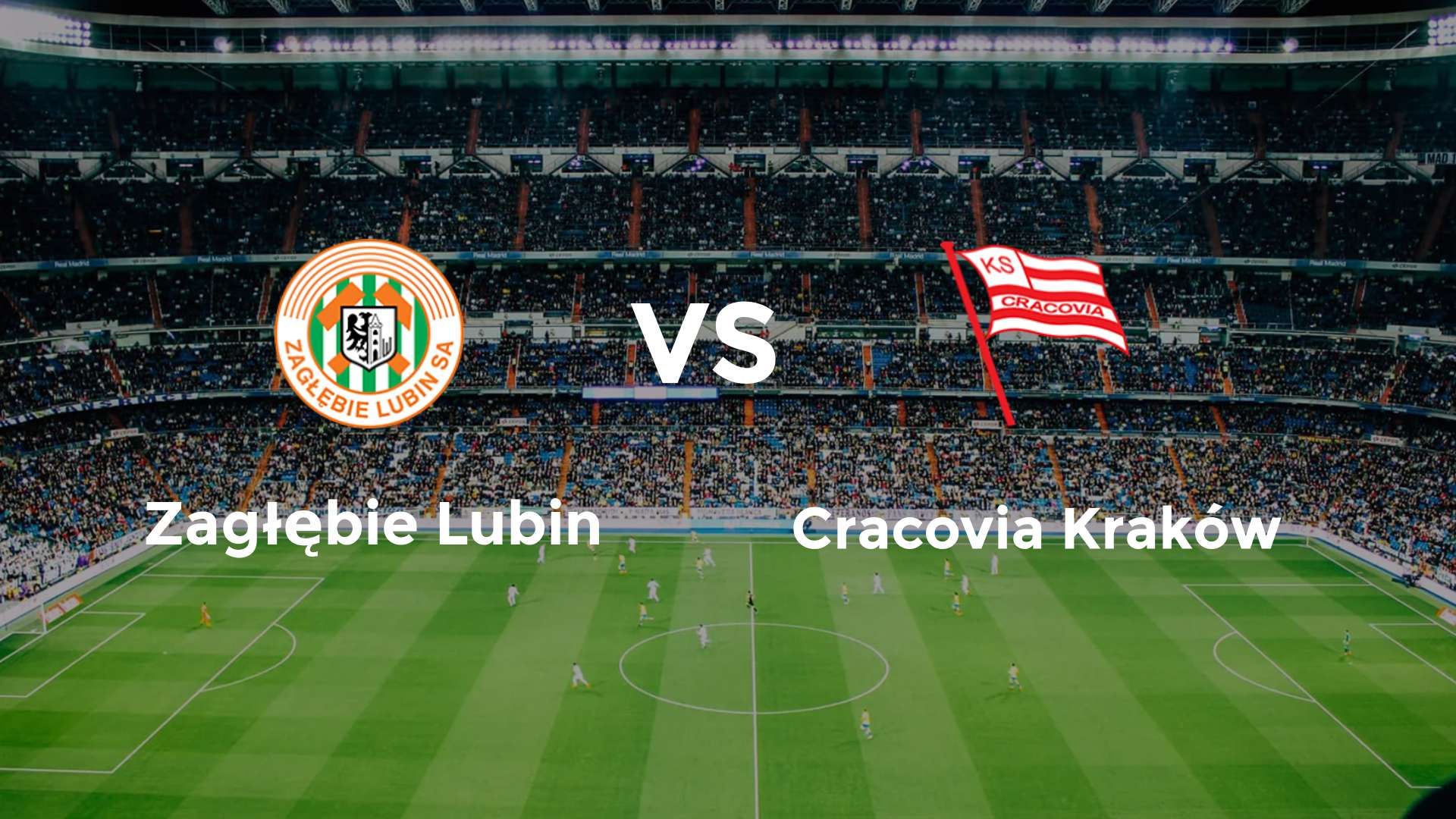 Zagłębie Lubin vs Cracovia Kraków