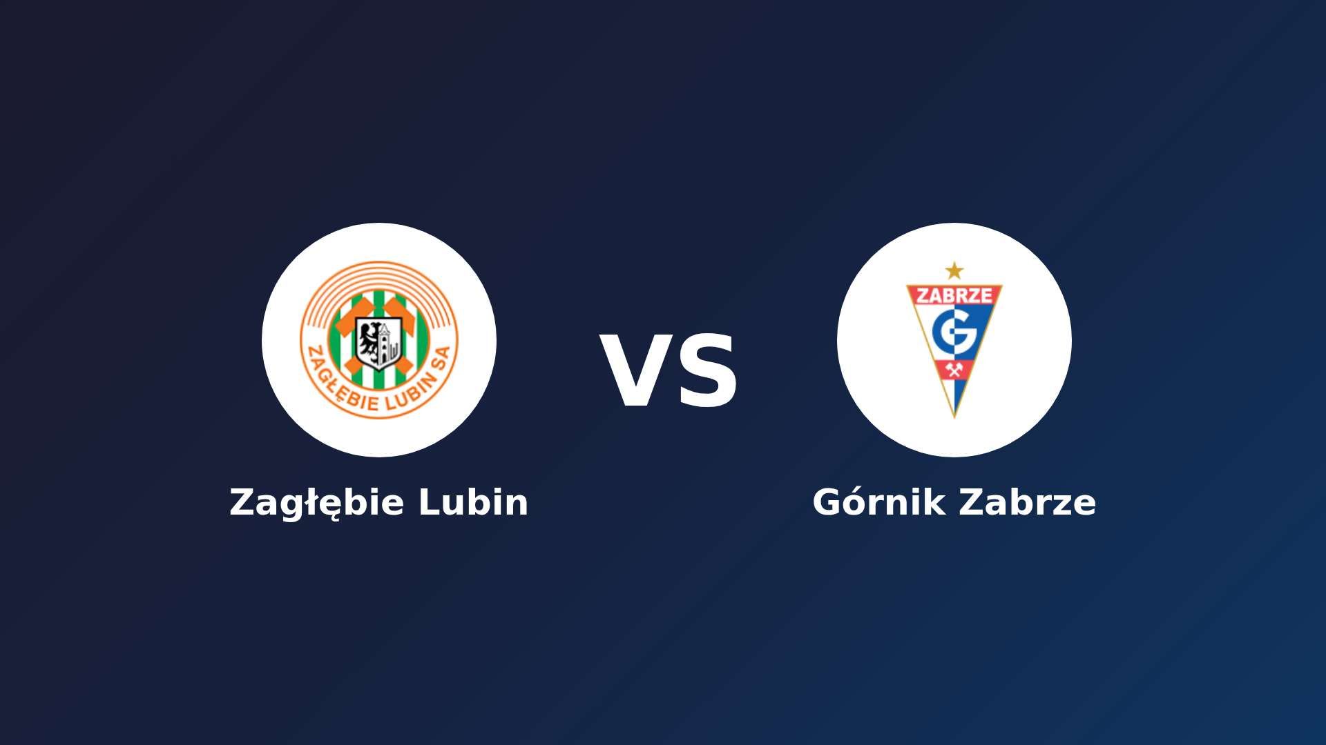Zagłębie Lubin vs Górnik Zabrze
