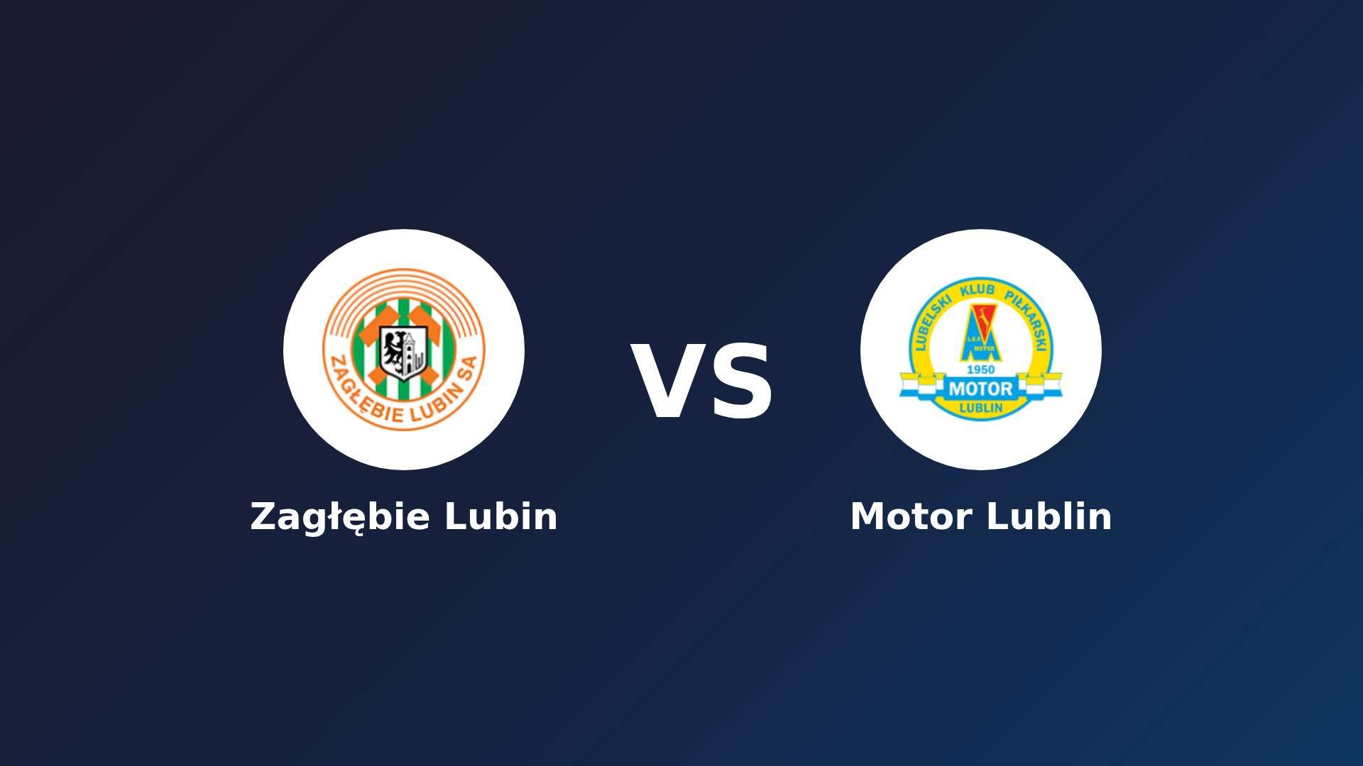Zagłębie Lubin vs Motor Lublin