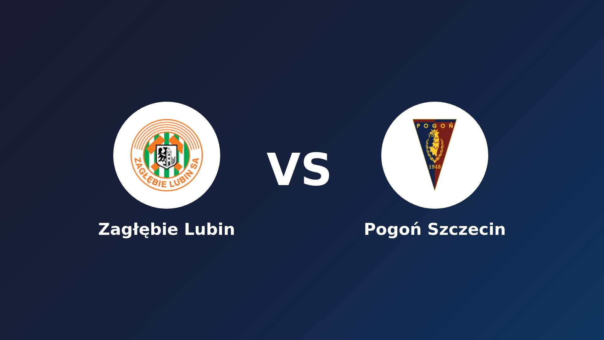 Zagłębie Lubin vs Pogoń Szczecin
