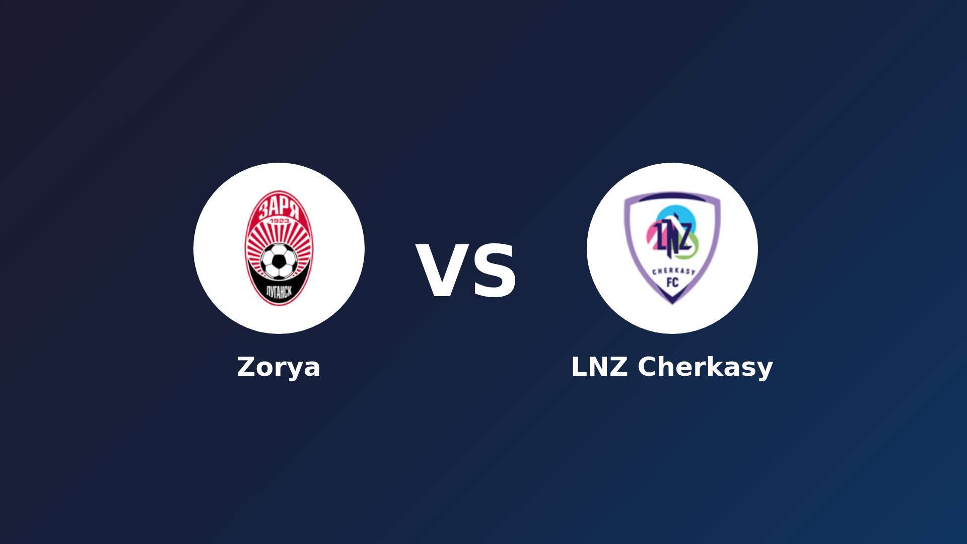 Zorya Luhansk vs LNZ Cherkasy