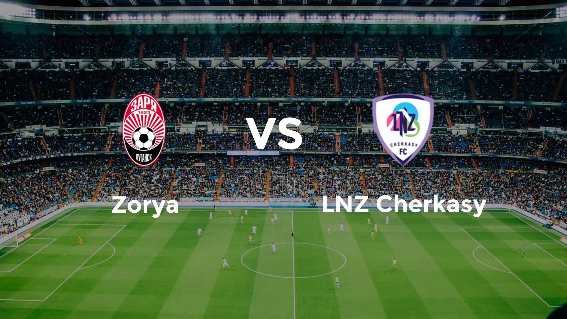 Zorya Luhansk vs LNZ Cherkasy