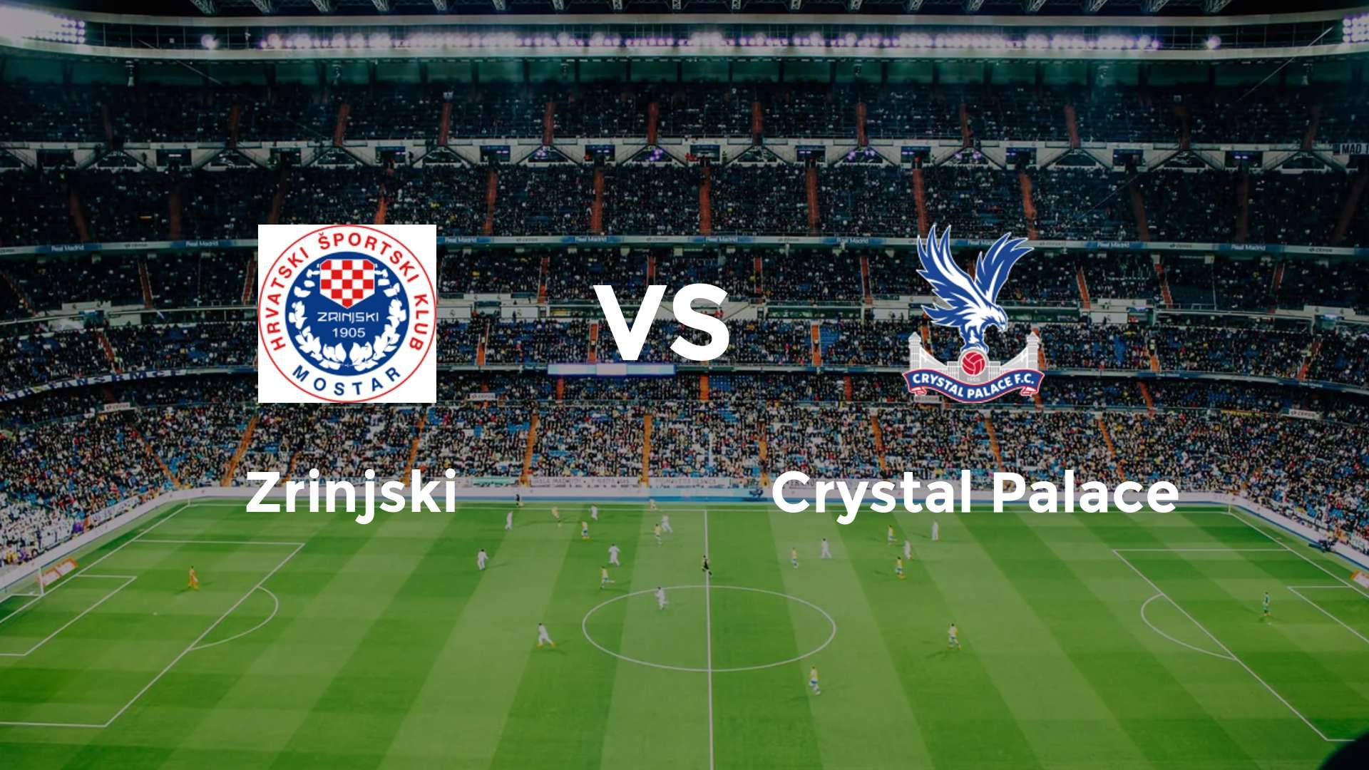 Zrinjski vs Crystal Palace
