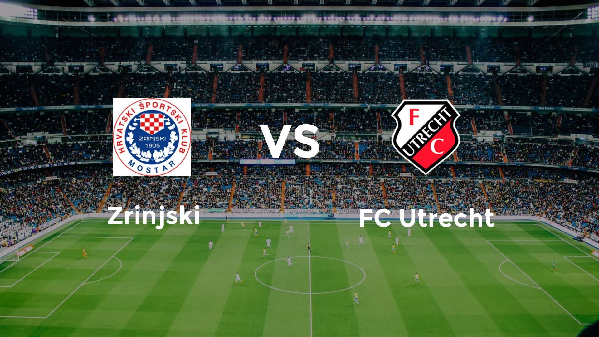 Zrinjski vs FC Utrecht