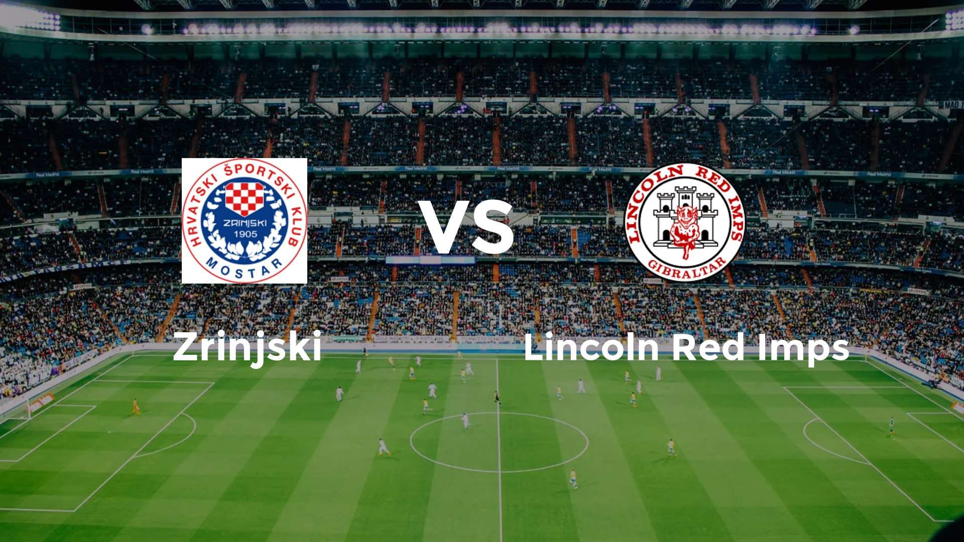 Zrinjski vs Lincoln Red Imps