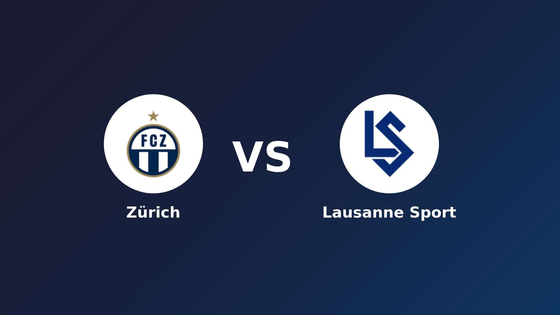 Zürich vs Lausanne Sport