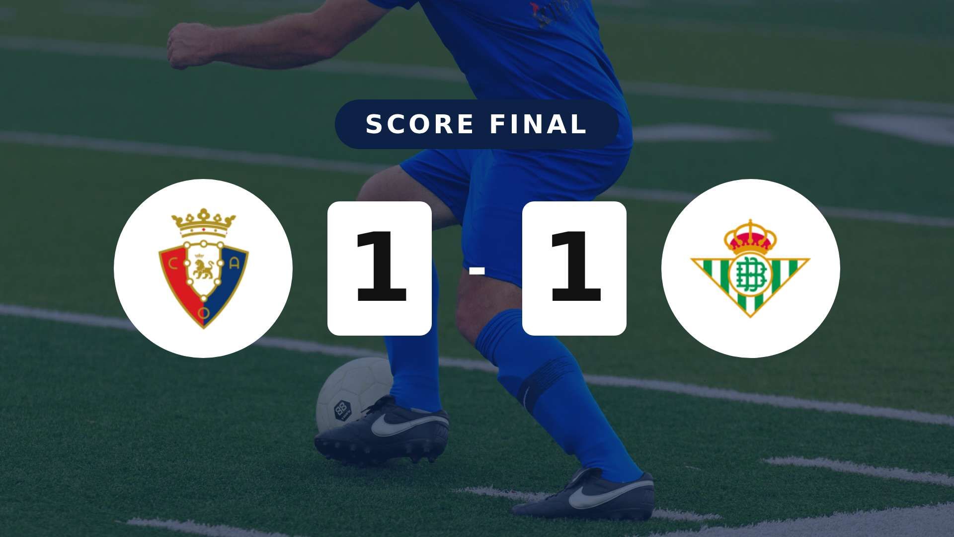 Résumé du match Osasuna vs Real Betis du 12 avril 2026
