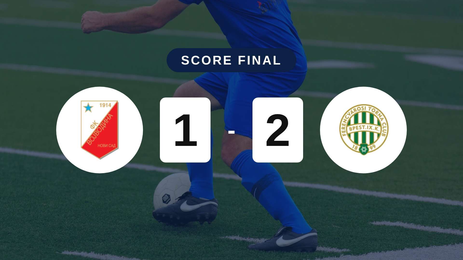 Résumé du match Vojvodina vs Ferencvárosi du 9 juillet 2026