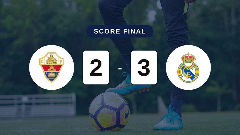 Résumé du match Elche vs Real Madrid du 15 septembre 2026